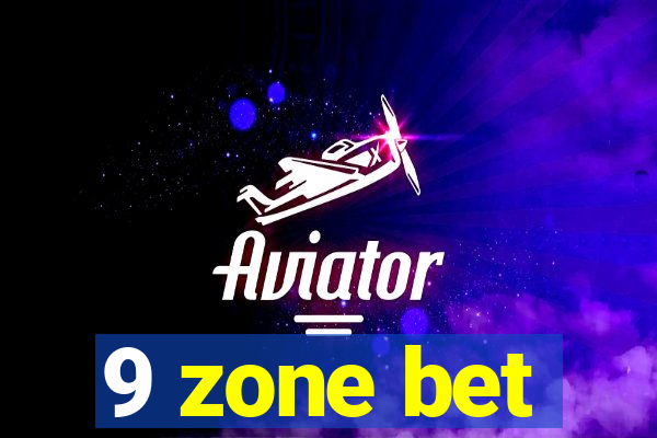 9 zone bet